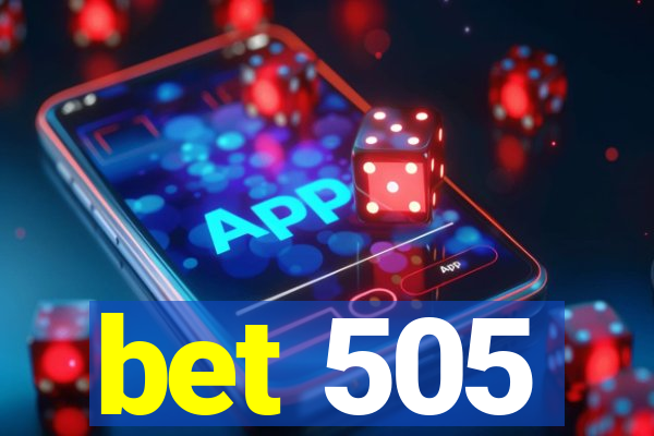 bet 505